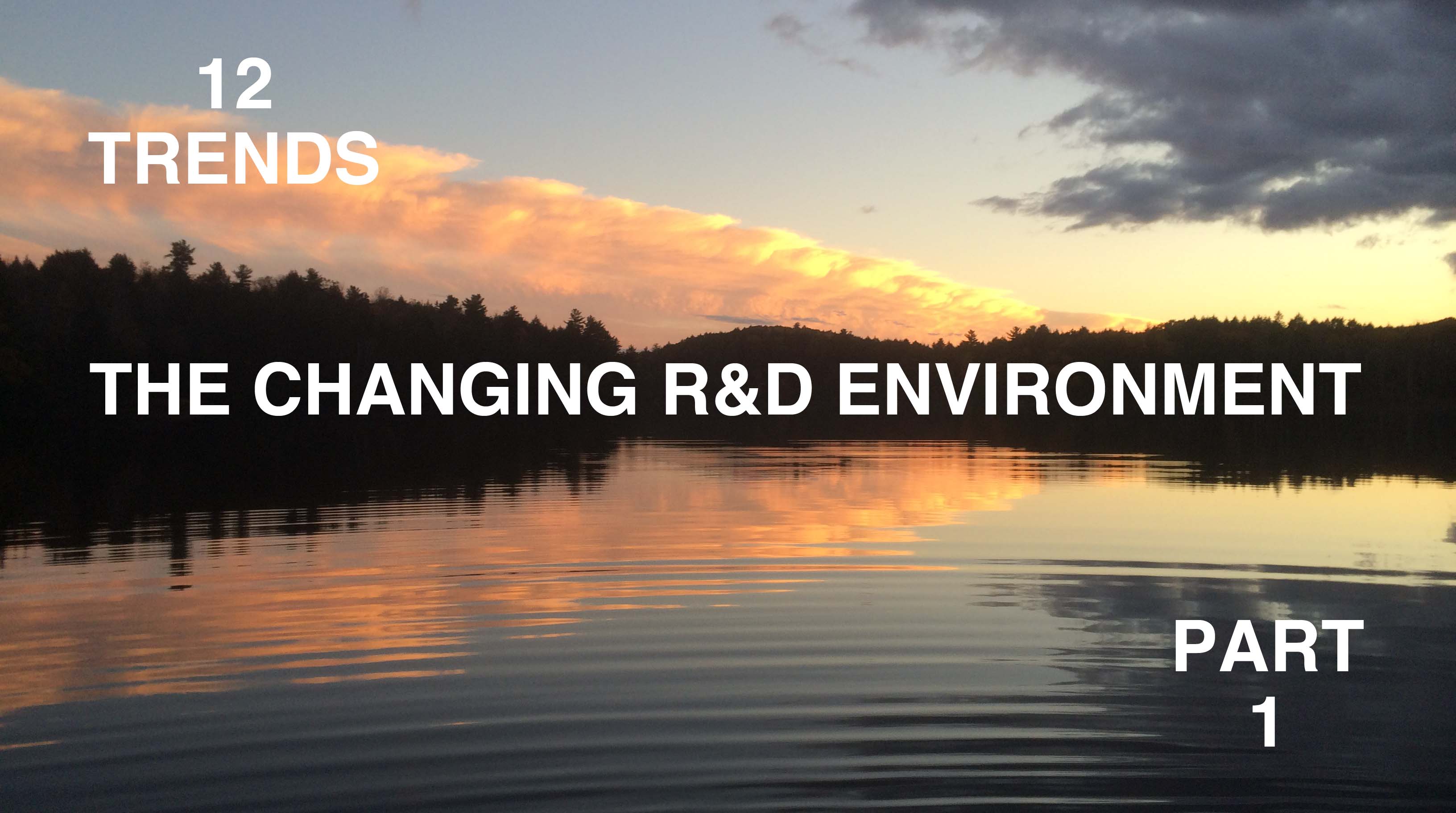 Top 12 Trends in the Science of Managing R&D and Product Development-Part 1