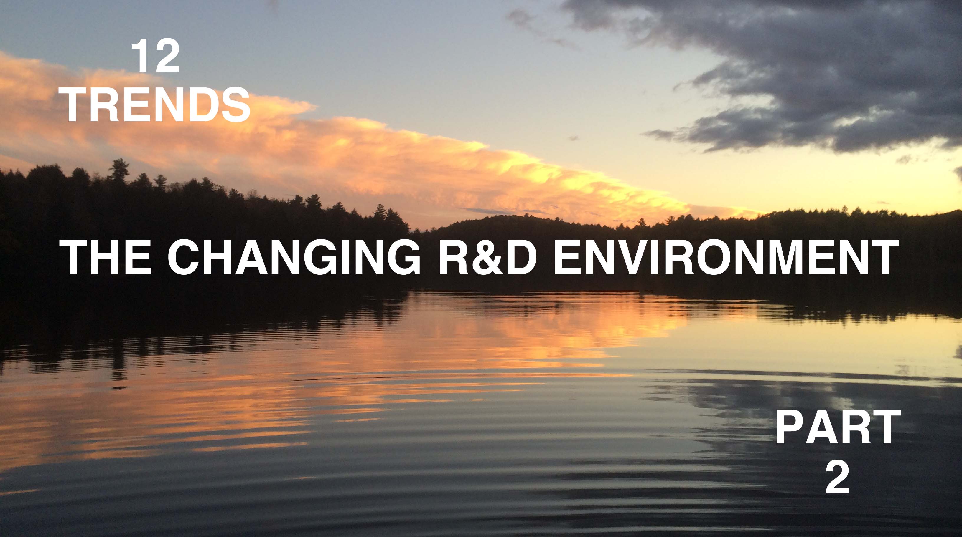 Top 12 Trends in the Science of Managing R&D and Product Development-Part 2